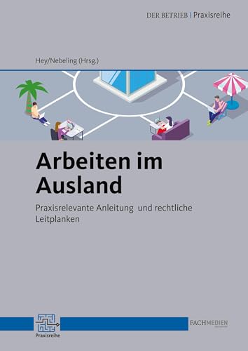 Arbeiten im Ausland: Praxisrelevante Anleitung und rechtliche Leitplanken