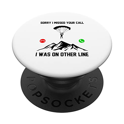 Sorry I Missed Your Call I Was On The Other Line Parachute PopSockets Swappable PopGrip, Black