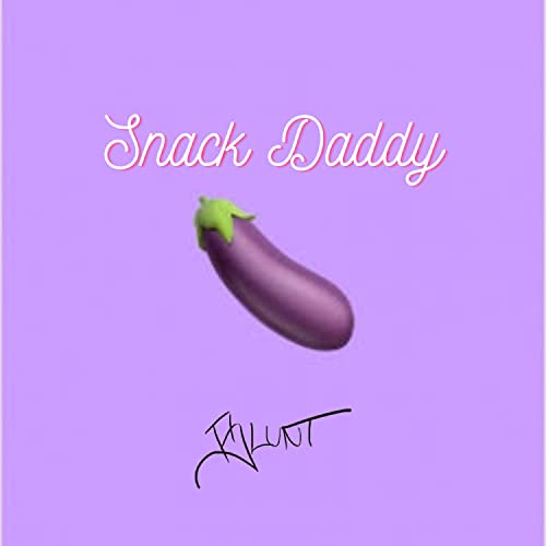 Snack Daddy [Explicit]