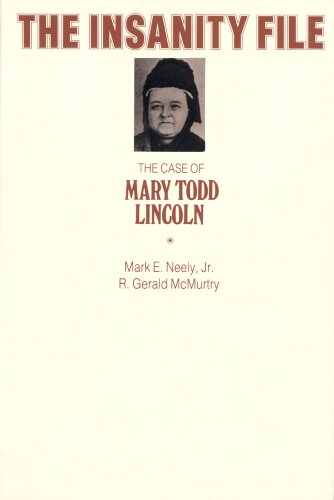 The Insanity File: The Case of Mary Todd Lincoln