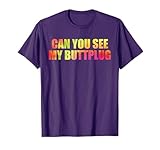 Can You See My Buttplug T-Shirt
