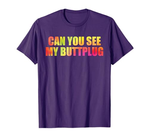 Can You See My Buttplug T-Shirt