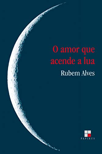 O amor que acende a lua