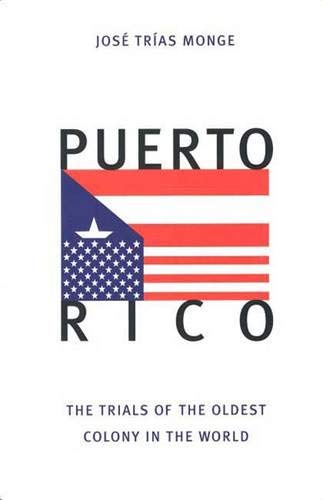 Puerto Rico: The Trials of the Oldest Colony in the World