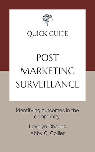 Post-Marketing Surveillance: identifying outcomes in the community (Quick Guides - Pharmaceutical Industry Book 3)