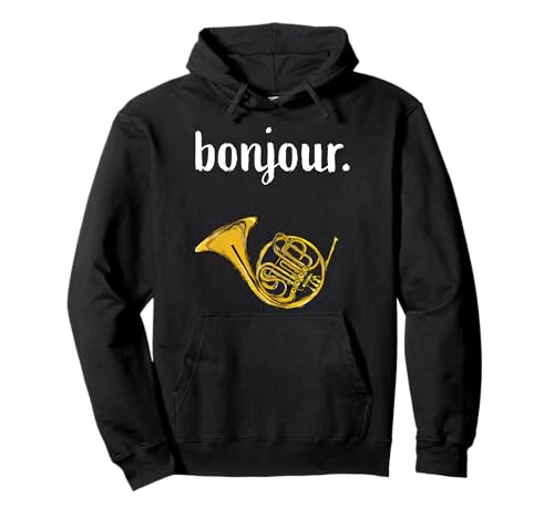 Bonjour Funny French Horn Player Músico Mujeres Hombres Sudadera con Capucha