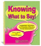Knowing what to say!: Language activities to promote effective social interactions 0930951360 Book Cover