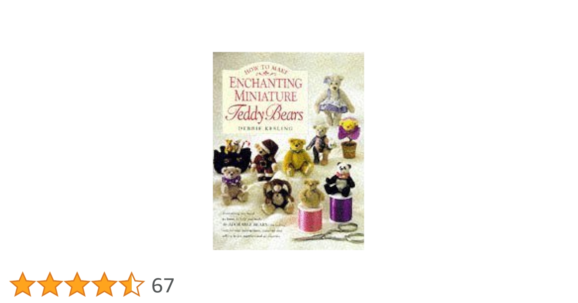 How to Make Enchanting Miniature Teddy Bears: Amazon.co.uk