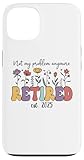 custodia per iphone 13 retired 2025 not my problem anymore retirement party retiree