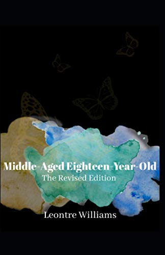 Middle-Aged Eighteen-Year-Old: The Revised Edition