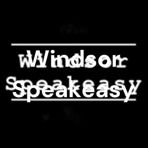 Windsor Speakeasy Podcast Por Windsor Speakeasy arte de portada