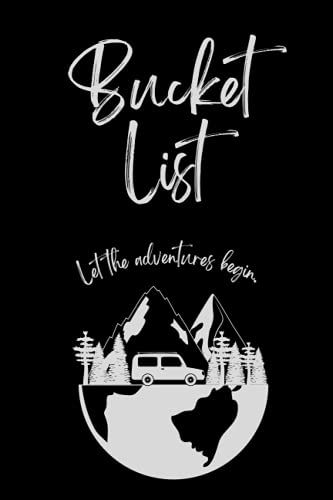 Bucket List Journal - Let The Adventures Begin: Let The Adventures Begin - 100 Blank Numbered Entries to Plan and Keep Track of Your Adventures