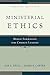 Ministerial Ethics: Moral Formation for Church Leaders
