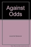 Against odds (An Ariel book) 0374301700 Book Cover