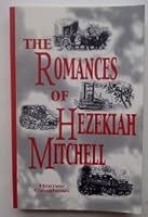 The Romances of Hezekiah Mitchell 0974476005 Book Cover