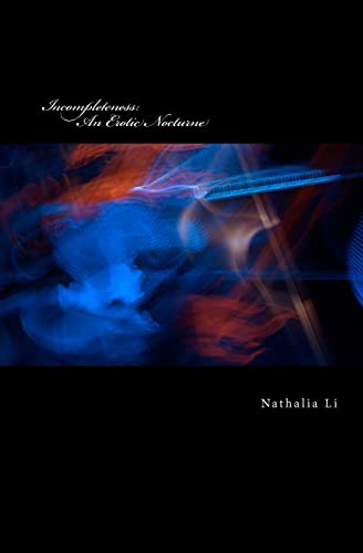 Incompleteness: An Erotic Nocturne