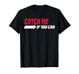 Catch me if you can - Running T-Shirt