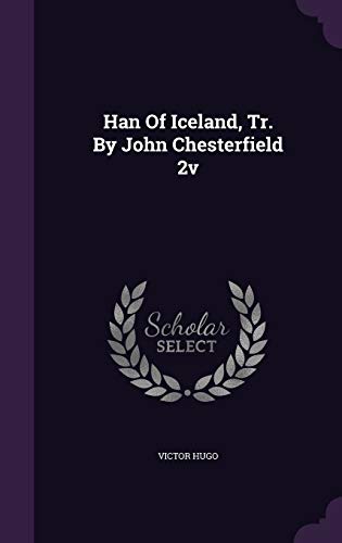 Han Of Iceland, Tr. By John Chesterfield 2v 1343089751 Book Cover