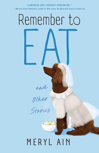Remember to Eat and Other Stories