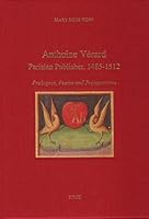 Anthoine Verard: Parisian publisher 1485-1512 : prologues, poems, and presentations (Travaux d'humanisme et Renaissance) 2600002197 Book Cover