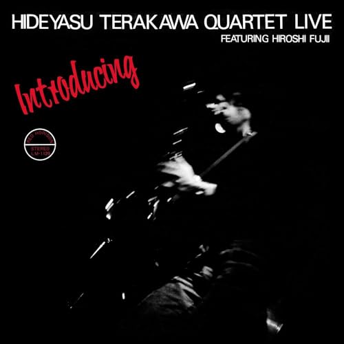 Introducing Hideyasu Terakawa Quartet Live Featuring Hiroshi Fujii