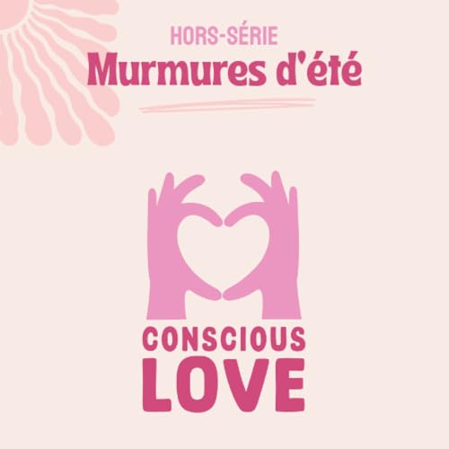 [Hors-s&eacute;rie] Murmures d'&eacute;t&eacute; - L&rsquo;infid&eacute;lit&eacute; : Peut-on vraiment reconstruire apr&egrave;s une trahison ?