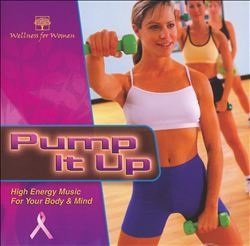 Pump It Up: Wellness for Women [Audio CD] Various Artists