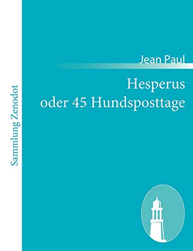 Hesperus oder 45 Hundsposttage: Eine Lebensbeschreibung (German Edition)
