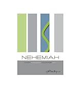 Nehemiah: faith, integrity, courage, joy: Living a life that matters 1515021947 Book Cover