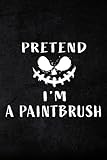 Wine Tasting Journal - Pretend I'm a Paintbrush Party Saying: Log Book for Wine Lovers to Drink,...