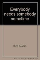 Everybody needs somebody sometime 0840752229 Book Cover