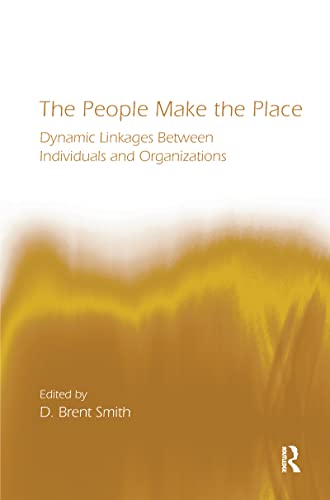 Buy The People Make the Place: Exploring Dynamic Linkages Between Individuals and Organizations (Lea's Organization and Management Series) โ BookShops.in