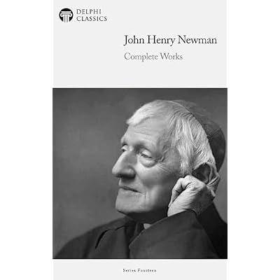 Delphi Complete Works of John Henry Newman