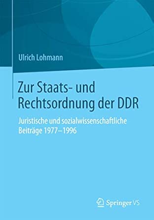 Zur Staats- und Rechtsordnung der DDR: Juristische und sozialwissenschaftliche Beiträge 1977-1996 book cover