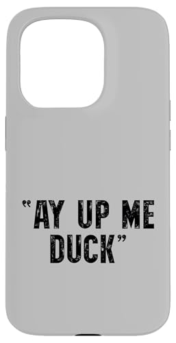 Ay Up Me Duck �u���e�B�b�V���~�b�h�����Y ���[�N�V���[ �X�}�z�P�[�X iPhone 15 Pro �p