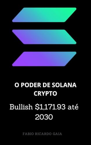 O PODER DE SOLANA CRYPTO (Cryptos a Revoluçao Silenciosa Livro 3)