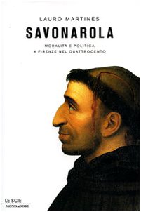 Savonarola. Moralità e politica a Firenze nel