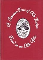 A treasure trove of olde recipes found in an olde attic, B000V6CSZS Book Cover