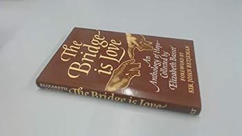 Hardcover THE BRIDGE IS LOVE: AN ANTHOLOGY OF HOPE. Book