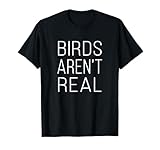 Birds Aren't Real Drones Are Watching Us Tees