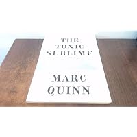Marc Quinn - The Toxic Sublime