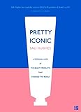 Pretty Iconic: A Personal Look at the Beauty Products that Changed the World