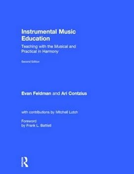 Hardcover Instrumental Music Education: Teaching with the Musical and Practical in Harmony Book
