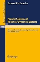 Periodic Solutions of Nonlinear Dynamical Systems: Numerical Computation, Stability, Bifurcation, and Transition to Chaos 0387545123 Book Cover