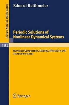 Paperback Periodic Solutions of Nonlinear Dynamical Systems: Numerical Computation, Stability, Bifurcation, and Transition to Chaos (Lecture Notes in Mathematics) Book