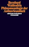 Phänomenologie der Aufmerksamkeit (suhrkamp taschenbuch wissenschaft)