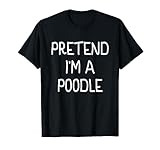 Photo Gallery barboncino divertente per halloween con scritta in inglese "pretend i m a poodle" maglietta Photo Gallery barboncino divertente per halloween con scritta in inglese "pretend i m a poodle" maglietta