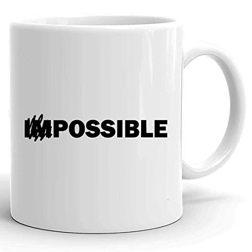 Motivational Mug - Impossible T-Shirt - Inspirational Motivational Entrepreneur Mugs Cups for Men Women