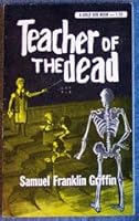 Teacher of the Dead B000FVJWIU Book Cover