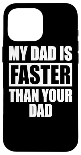 My Dad Is Faster Than Your Dad �����i�[ �X�v�����^�[ ���̓� �X�}�z�P�[�X iPhone 16 Pro Max �p